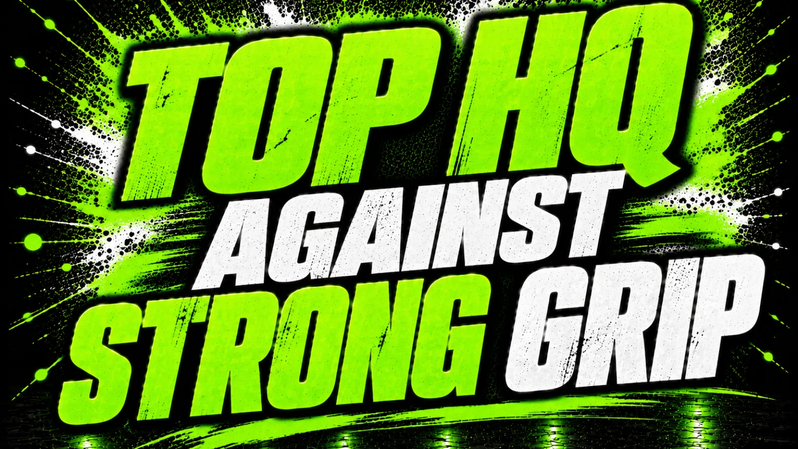 HQ pass on strong grip